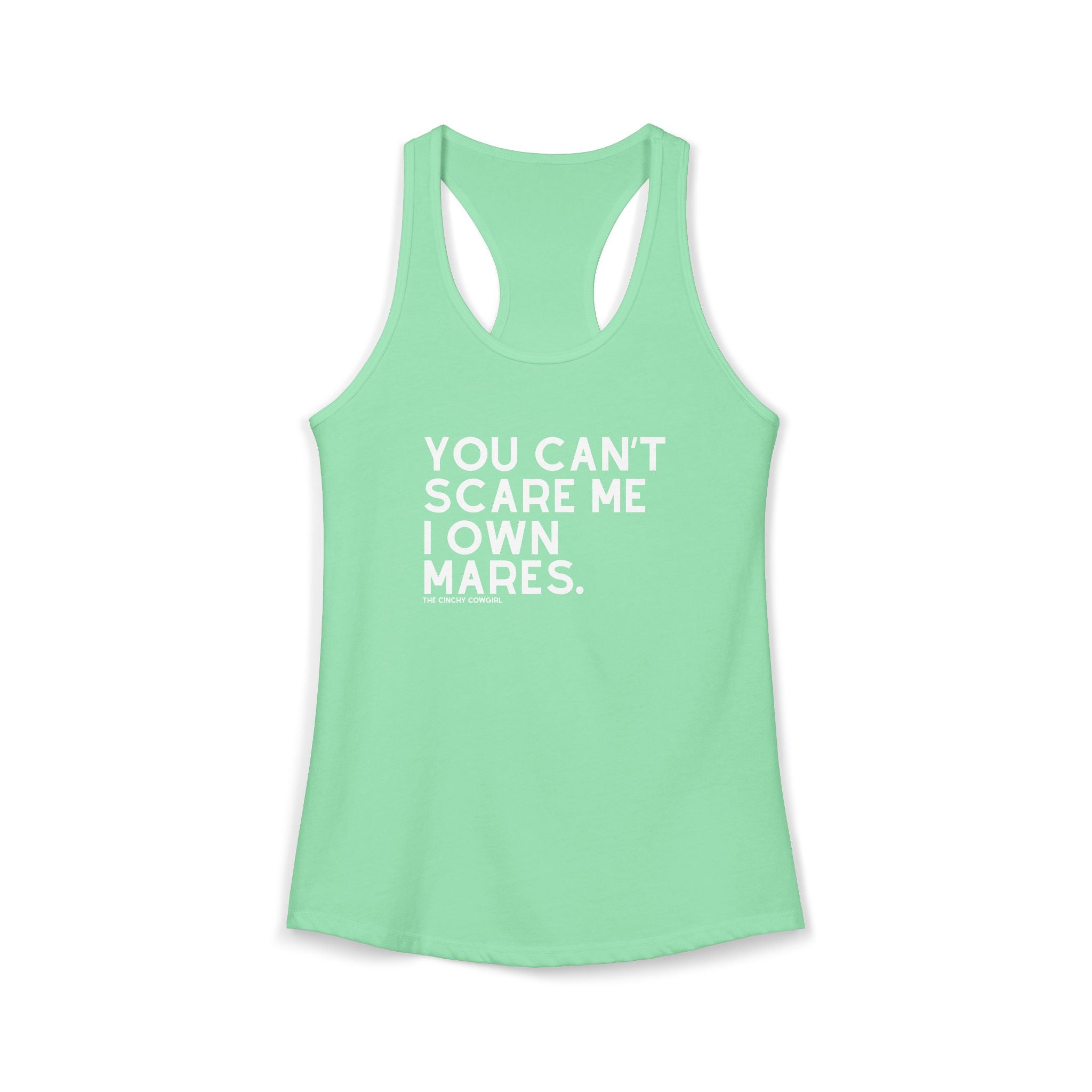You Can't Scare Me I Own Mares Tank Tank Top The Cinchy Cowgirl - Print XS Solid Mint