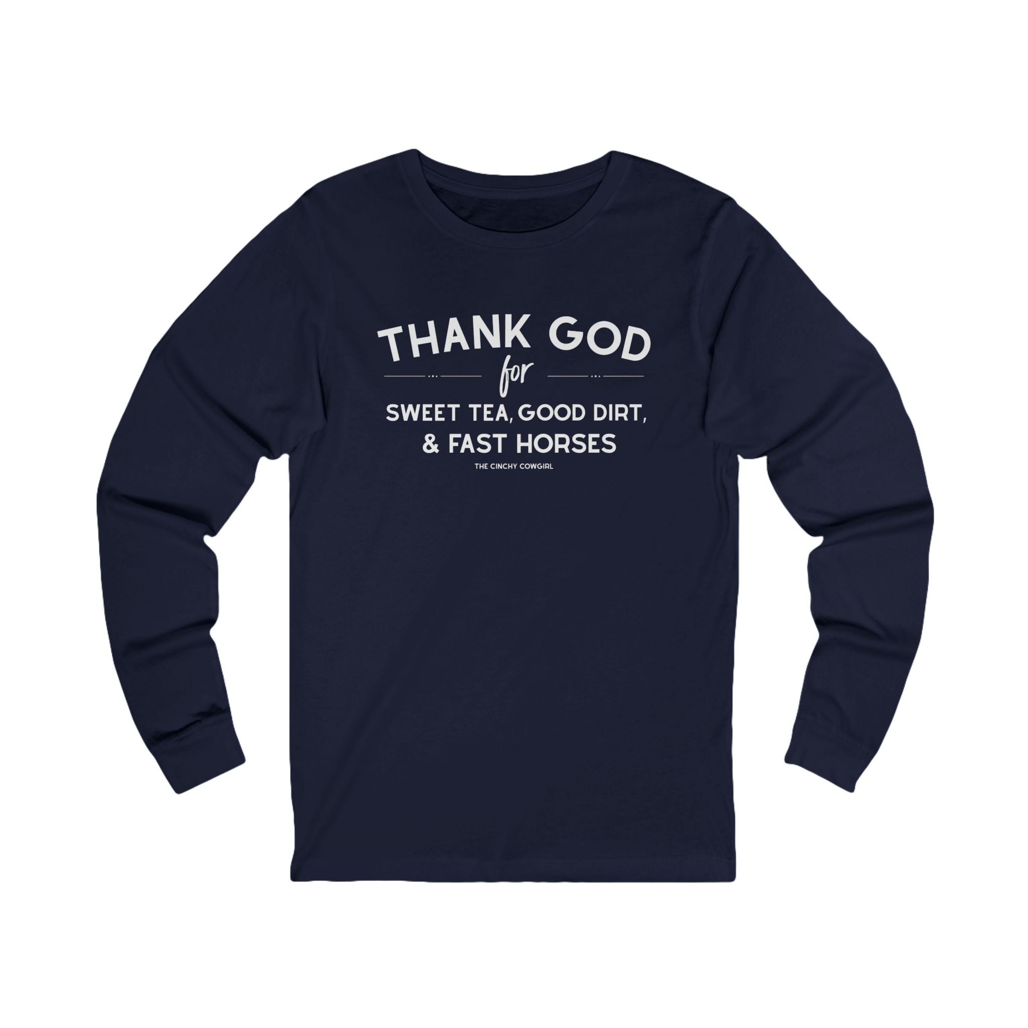 Thank God for Sweet Tea, Good Dirt & Fast Horses Long Sleeve Tee Long-sleeve The Cinchy Cowgirl - Print S Navy