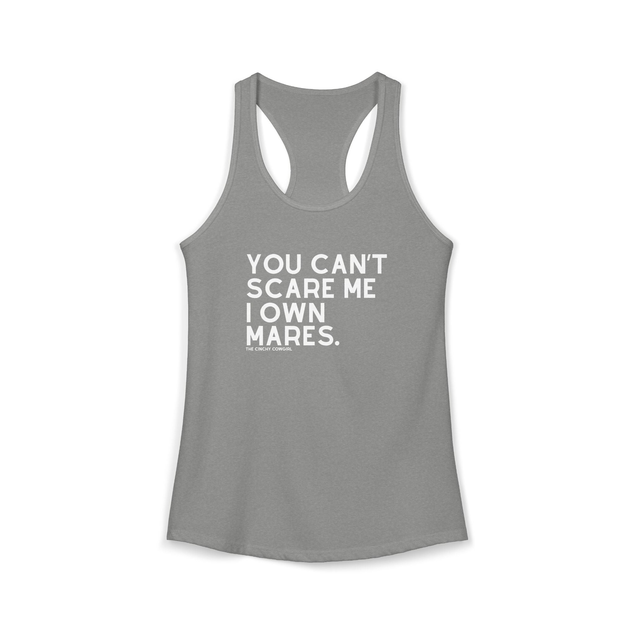You Can't Scare Me I Own Mares Tank Tank Top The Cinchy Cowgirl - Print XS Heather Grey