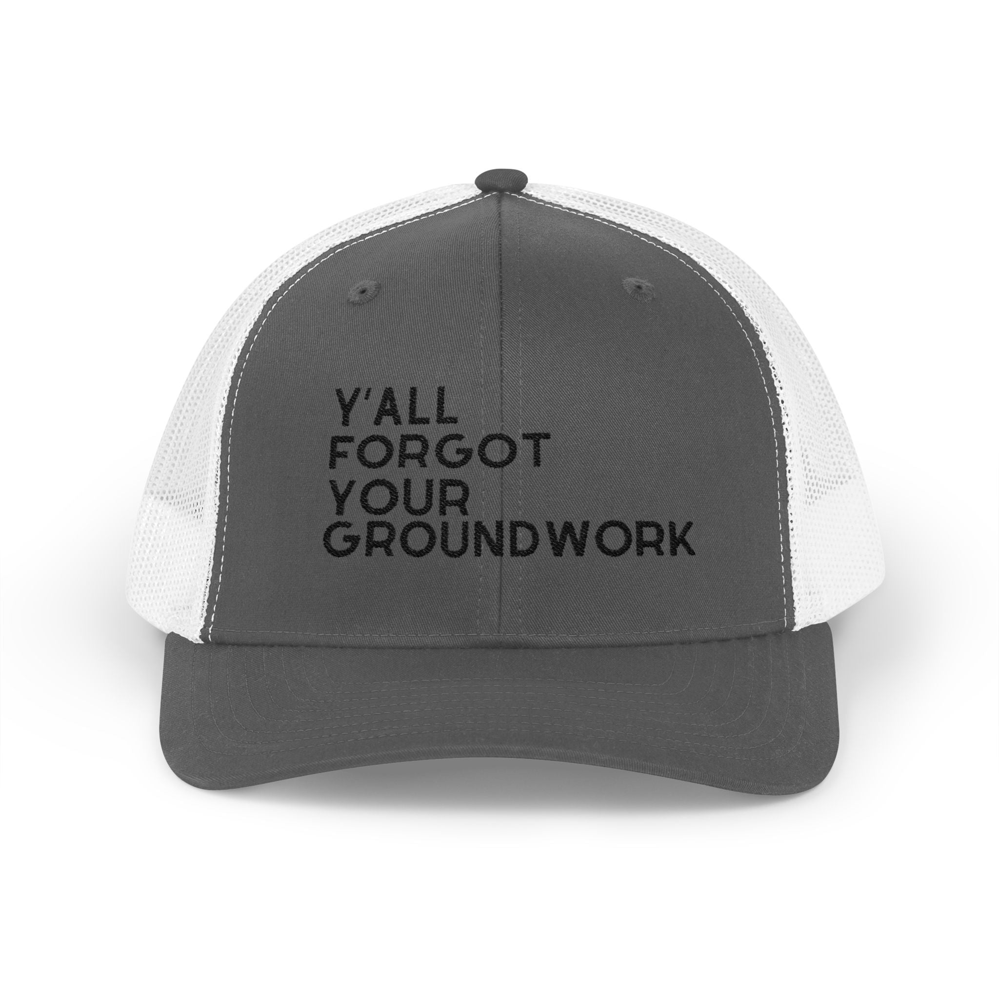 Y'All Forgot Your Groundwork Trucker Hat Hats The Cinchy Cowgirl - Print Charcoal / White One size