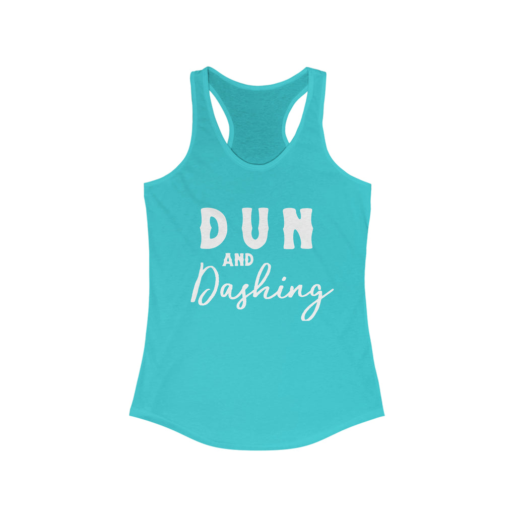 teal tank top with white lettering reading "Dun and Dashing". 