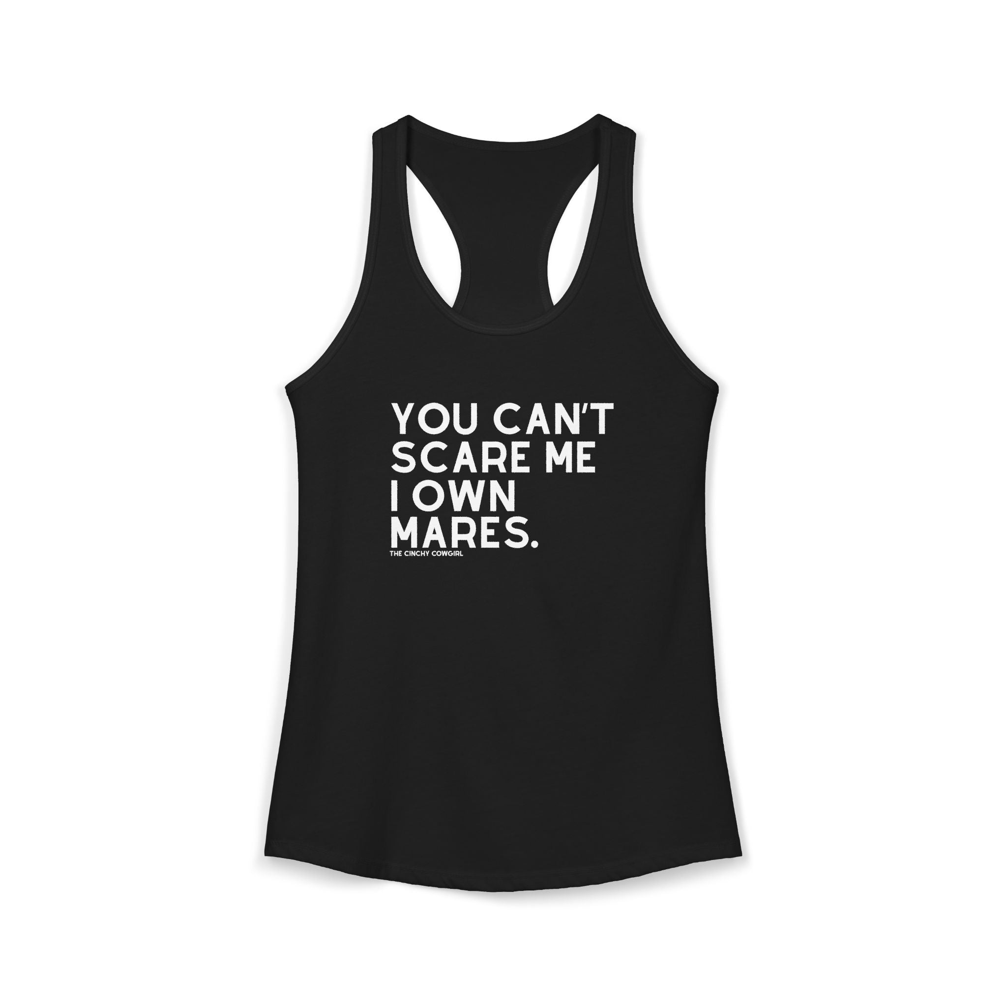 You Can't Scare Me I Own Mares Tank Tank Top The Cinchy Cowgirl - Print XS Solid Black