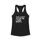 You Can't Scare Me I Own Mares Tank Tank Top The Cinchy Cowgirl - Print XS Solid Black