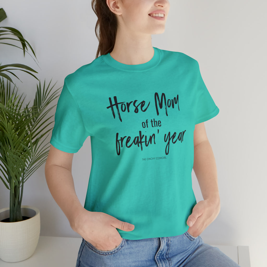 Horse Mom of the Freakin' Year Short Sleeve Tee tcc graphic tee Printify Teal S 