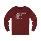 I Wouldn't Pass A Vet Check Long Sleeve Tee Long-sleeve The Cinchy Cowgirl - Print S Cardinal