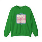 Mama's Please Let Your Babies Grow Up To Be Cowboys Fleece Pullover Sweatshirt The Cinchy Cowgirl- Print S Irish Green