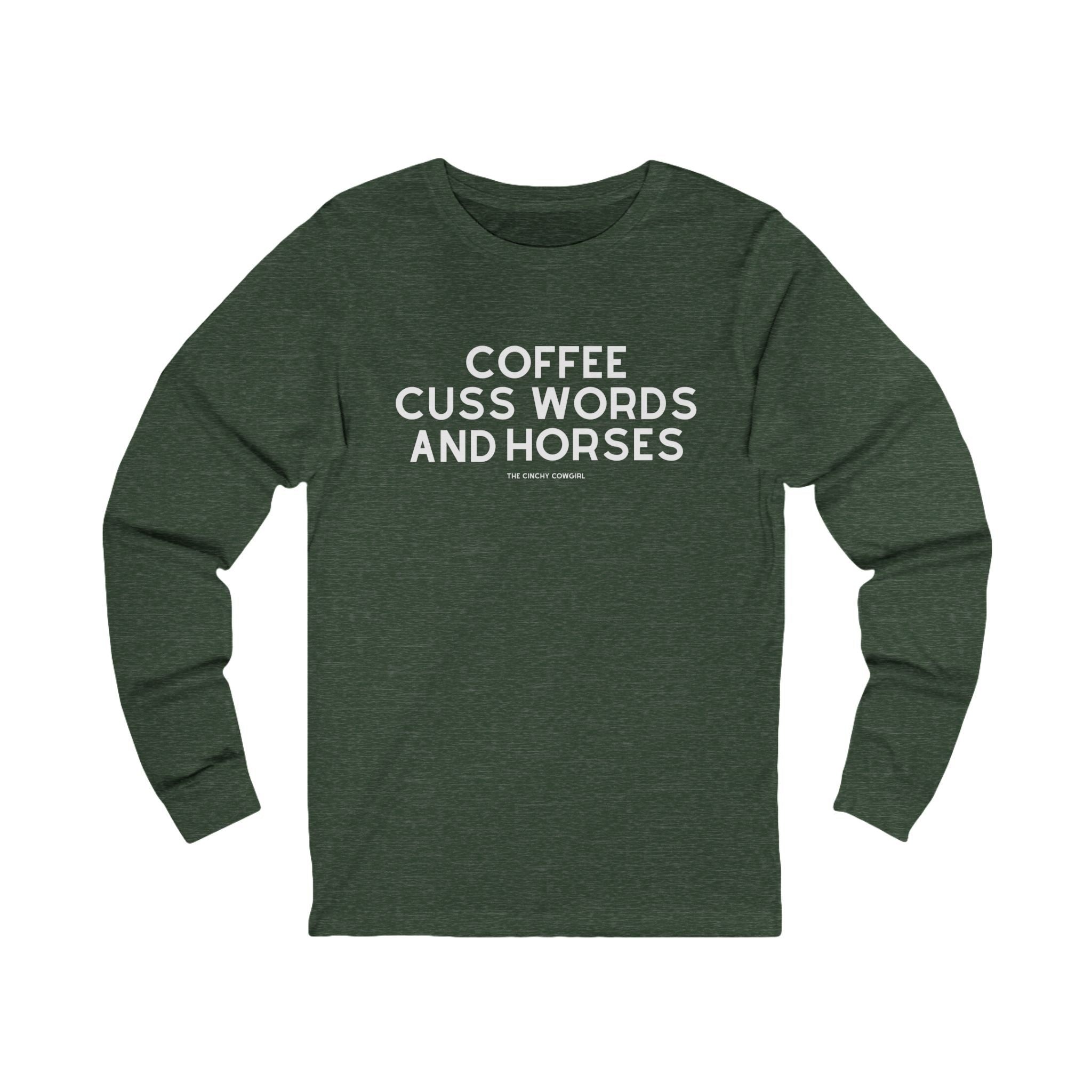 Coffee, Cuss Words And Horses Long Sleeve Tee Long-sleeve The Cinchy Cowgirl - Print S Heather Forest