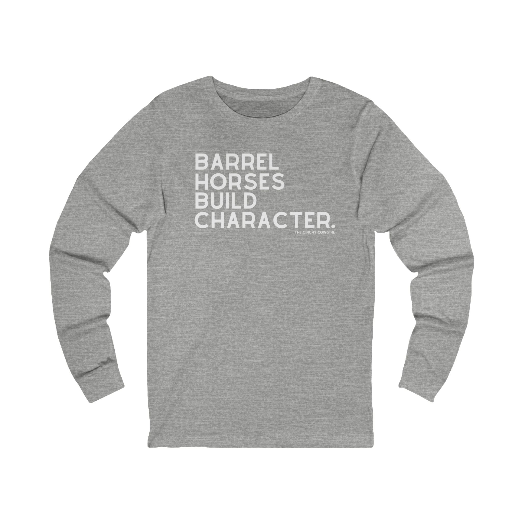 Barrel Horses Build Character Long Sleeve Tee Long Sleeve Graphic Tee The Cinchy Cowgirl - Print S Athletic Heather