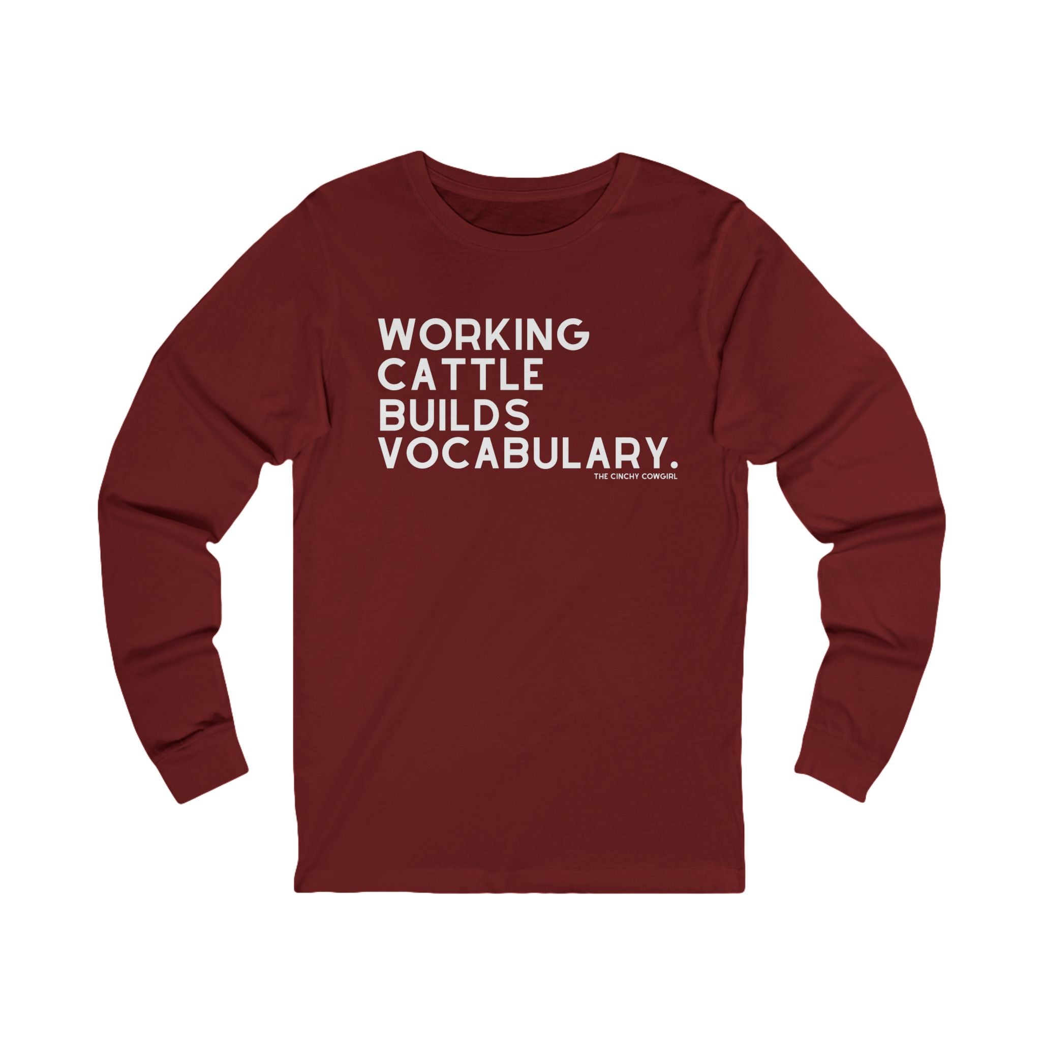 Working Cattle Builds Vocabulary Long Sleeve Tee Long Sleeve Graphic Tee The Cinchy Cowgirl - Print S Cardinal