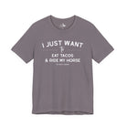 I Just Want To Eat Tacos And Ride My Horse Short Sleeve Tee T-Shirt The Cinchy Cowgirl - Print Storm XS
