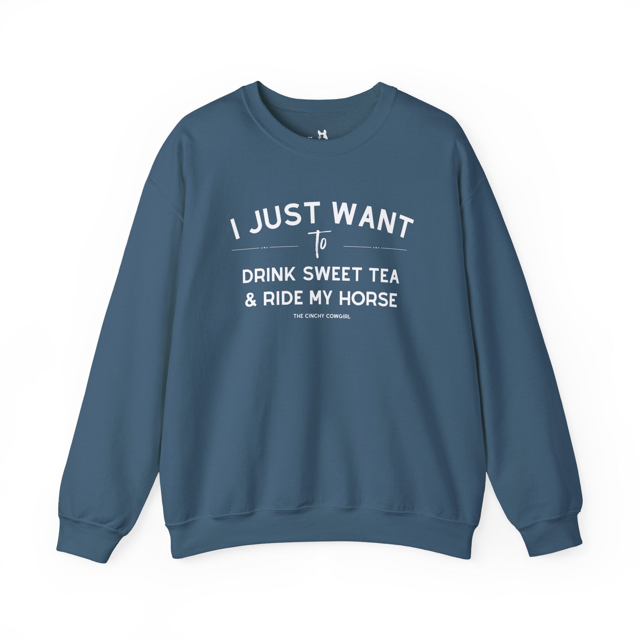 I Just Want To Drink Sweet Tea And Ride My Horse Pullover Sweatshirt The Cinchy Cowgirl - Print S Indigo Blue