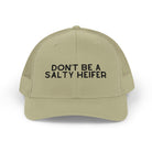 Embroidered Don't Be A Salty Heifer Trucker Hat Embroidered TCC Hat The Cinchy Cowgirl- Print Khaki