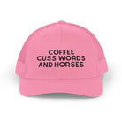 Coffee Cuss Words and Horses Trucker Hat Embroidered TCC Hat The Cinchy Cowgirl - Print Pink