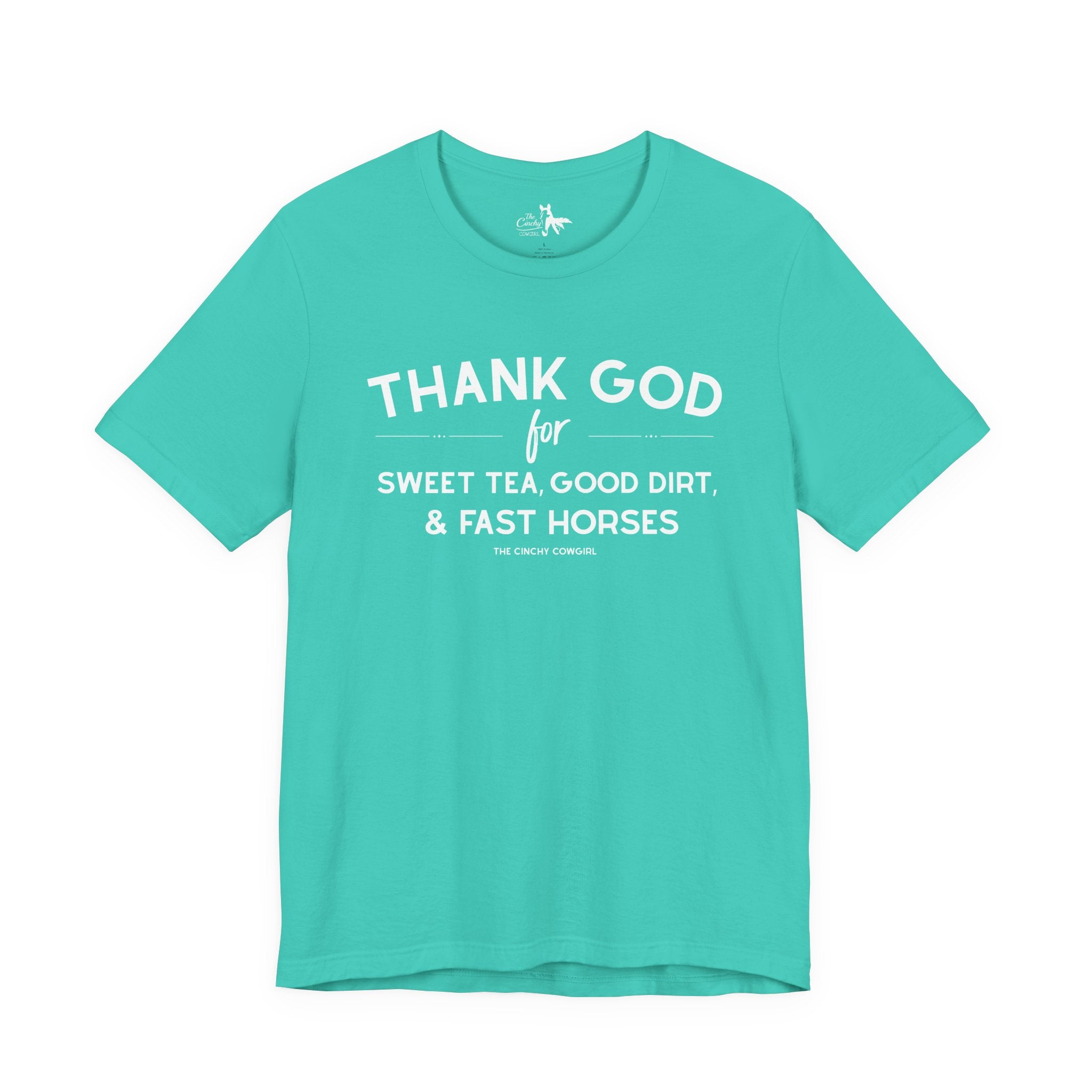 Thank God For Sweet Tea, Good Dirt & Fast Horses Short Sleeve Tee T-Shirt The Cinchy Cowgirl - Print Teal XS
