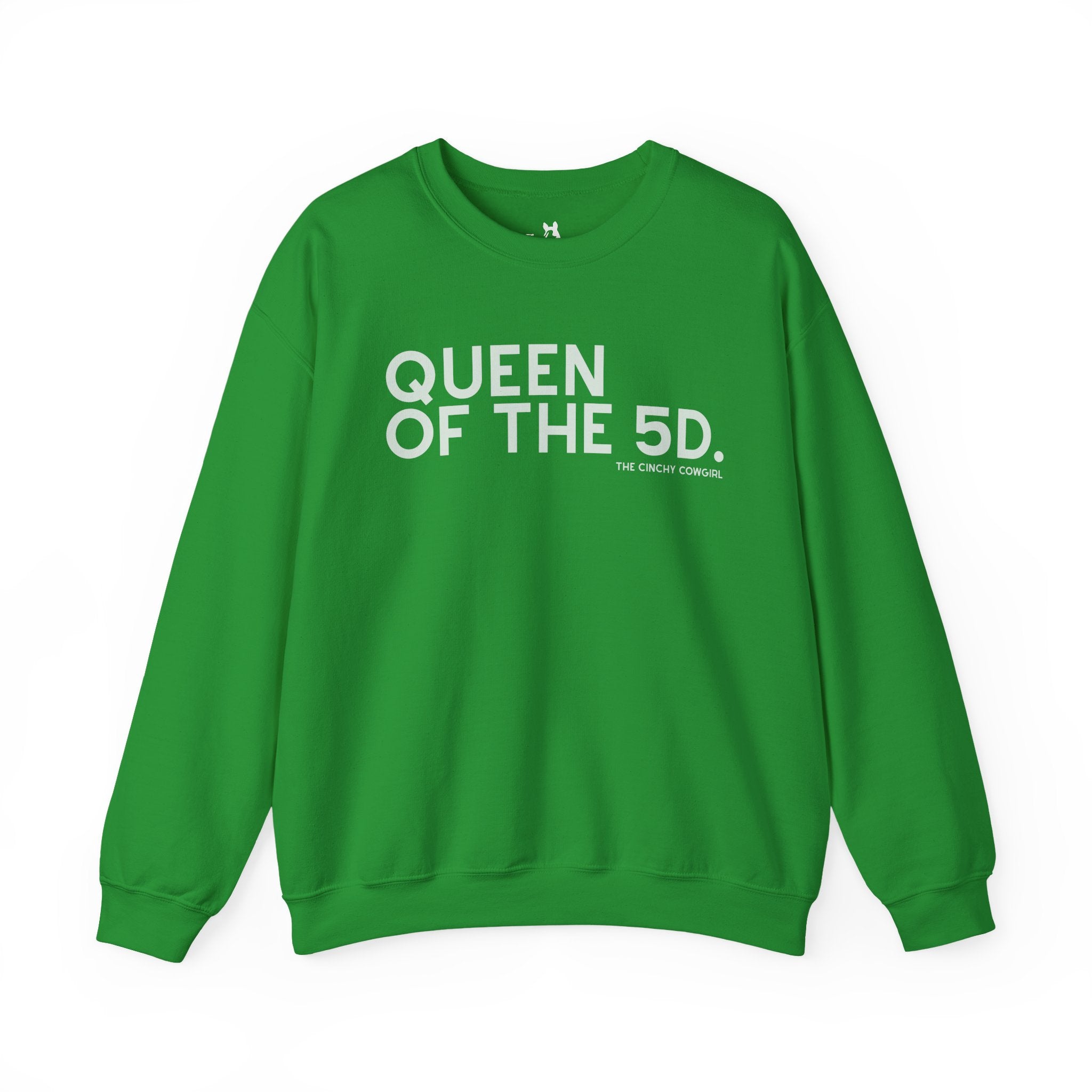 Queen Of The 5D Fleece Pullover Sweatshirt The Cinchy Cowgirl - Print S Irish Green