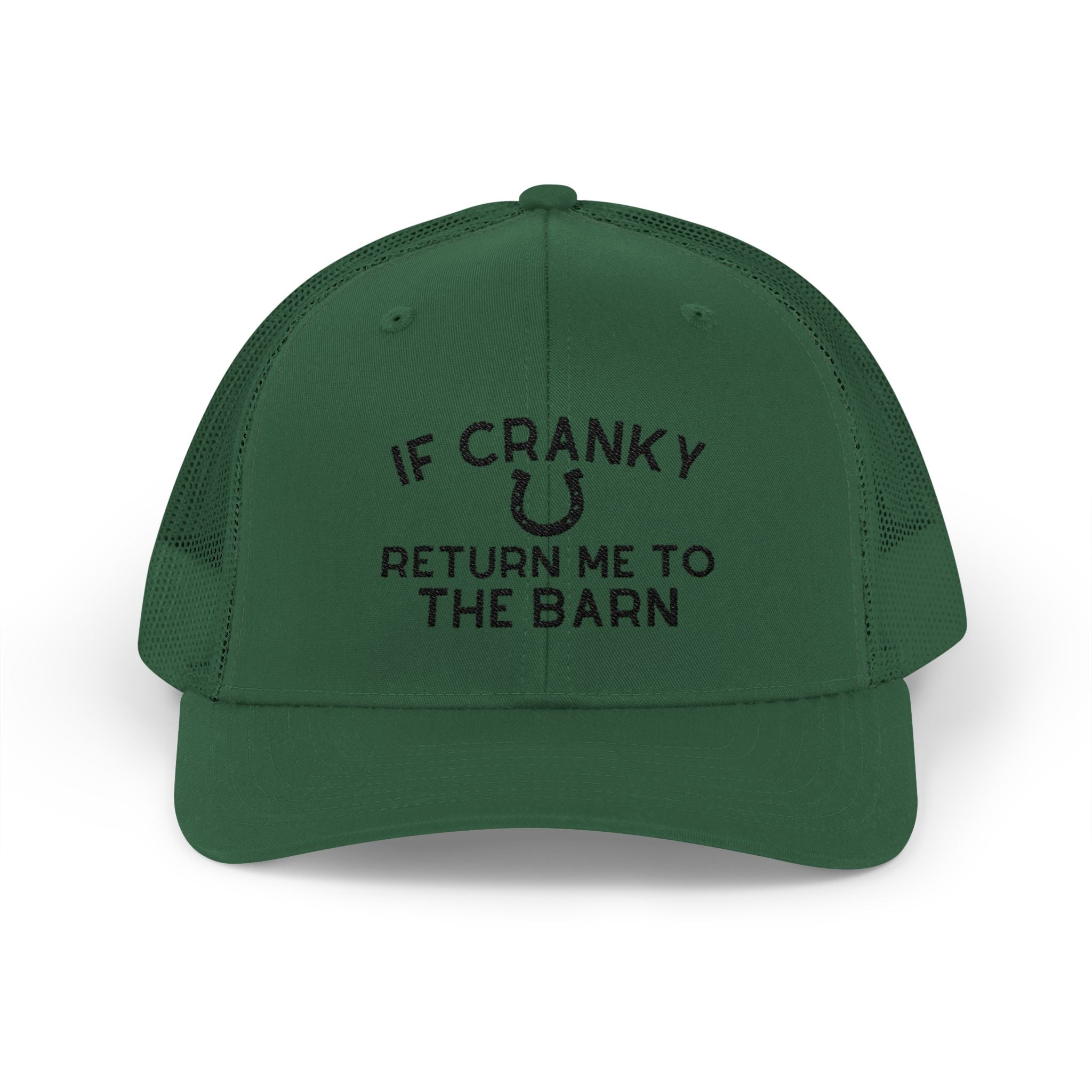 If Cranky Return Me To The Barn Trucker Hat Embroidered TCC Hat The Cinchy Cowgirl - Print Evergreen