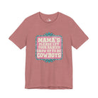 Mama's Please Let Your Babies Short Sleeve Tee Graphic Tee The Cinchy Cowgirl - Print Heather Mauve XS