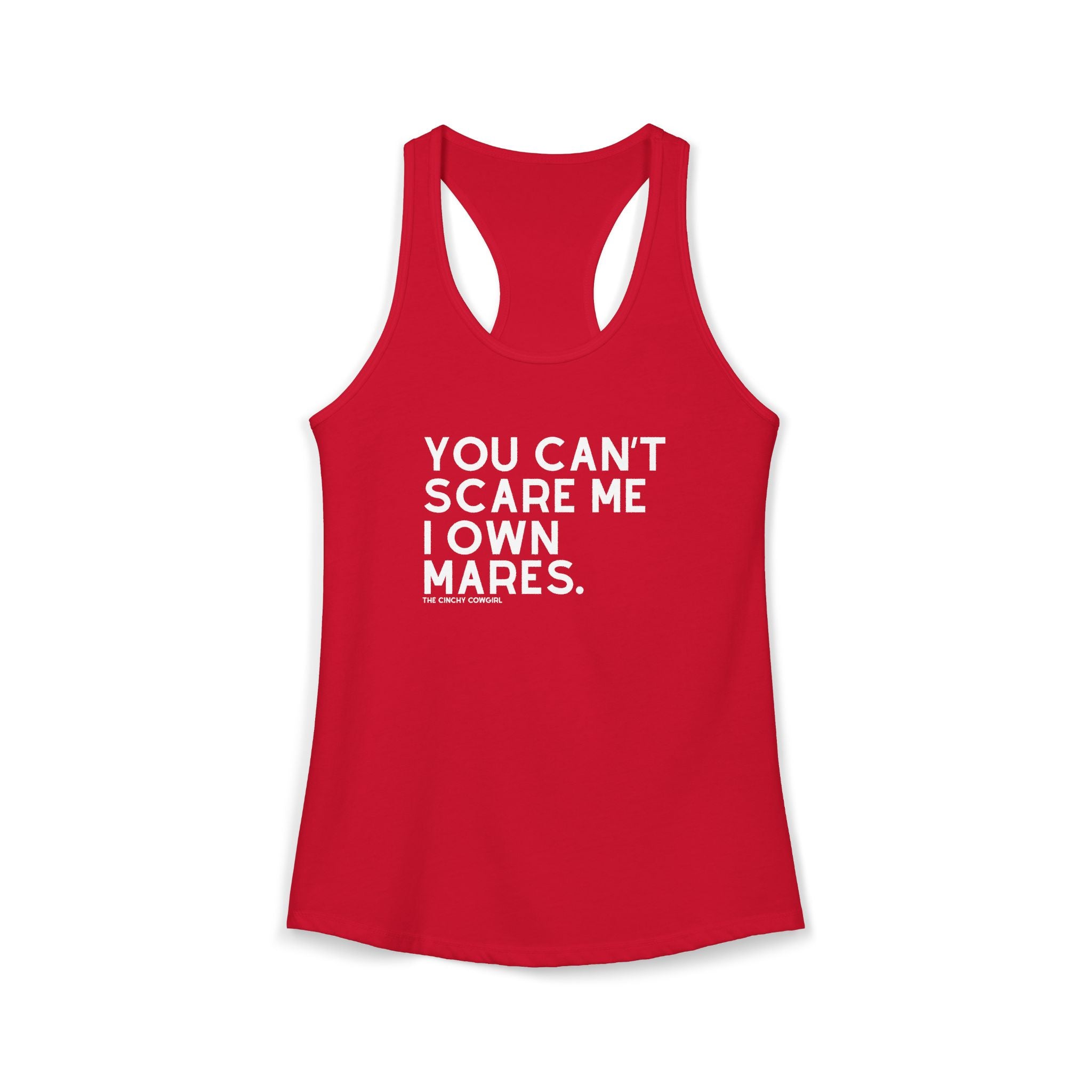 You Can't Scare Me I Own Mares Tank Tank Top The Cinchy Cowgirl - Print XS Solid Red