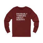 Probably Thinking About Horses Long Sleeve Tee Long Sleeve Graphic Tee The Cinchy Cowgirl - Print S Cardinal