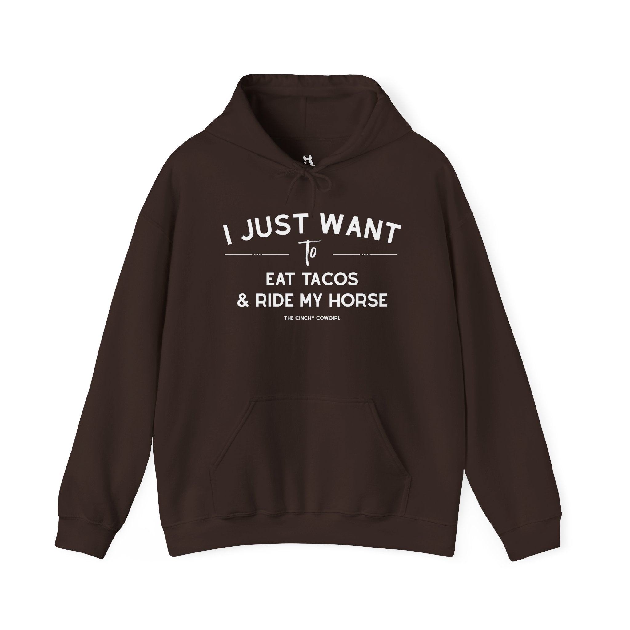 I Just Want to Eat Tacos And Ride My Horse Hoodie Hoodie The Cinchy Cowgirl - Print Dark Chocolate S