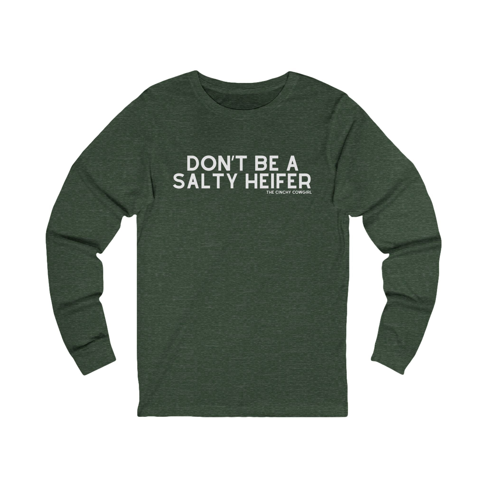 Don't Be A Salty Heifer Long Sleeve Tee Long-sleeve The Cinchy Cowgirl - Print S Heather Forest