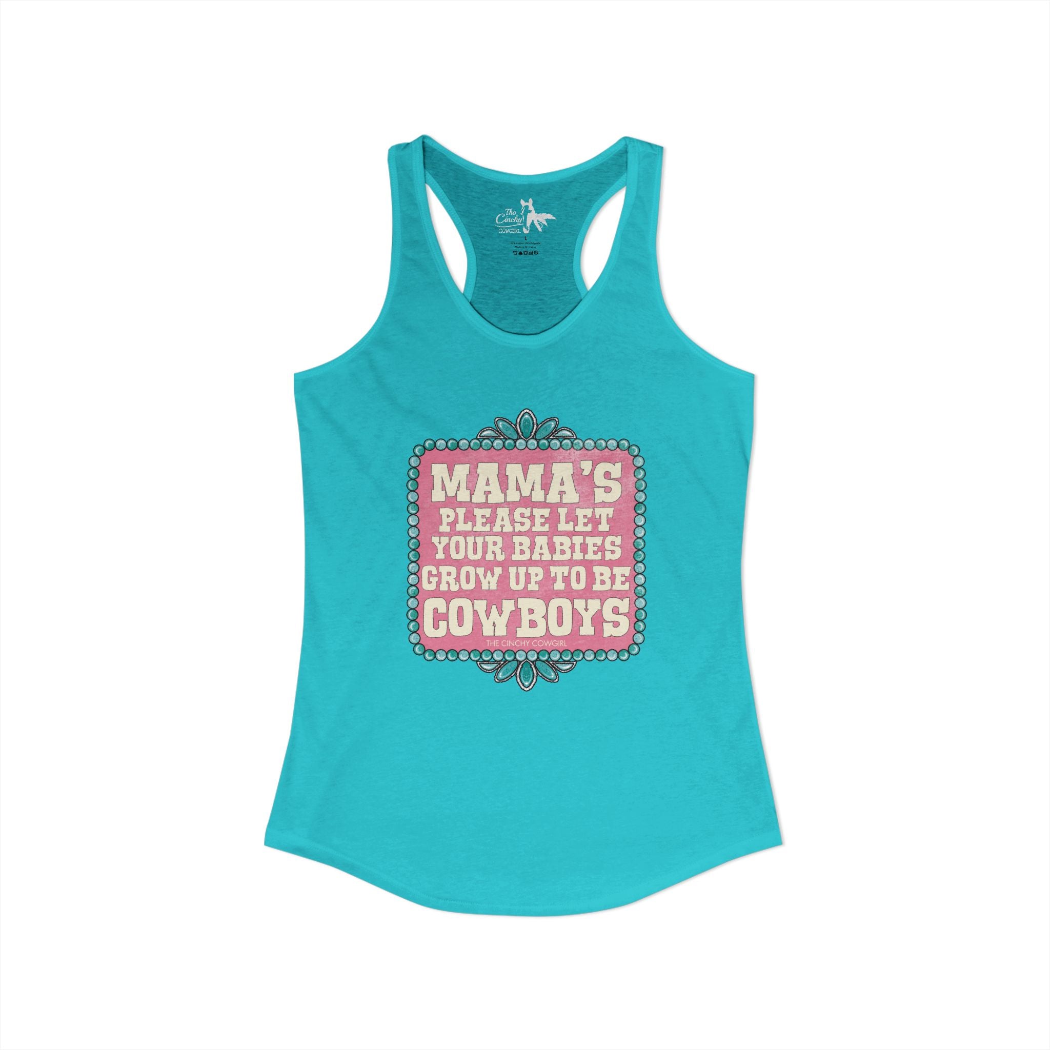 Mamas Let Your Babies Grow Up To Be Cowboys Tank Top Tank Top The Cinchy Cowgirl - Print XS Solid Tahiti Blue
