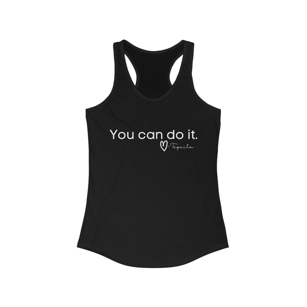 You Can Do It, Love Tequila Racerback Tank tcc graphic tee Printify XS Solid Black 