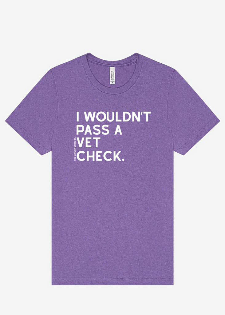 I Wouldn't Pass A Vet Check Short Sleeve Graphic Tee [16 Colors] Short Sleeve Graphic Tee The Cinchy Cowgirl