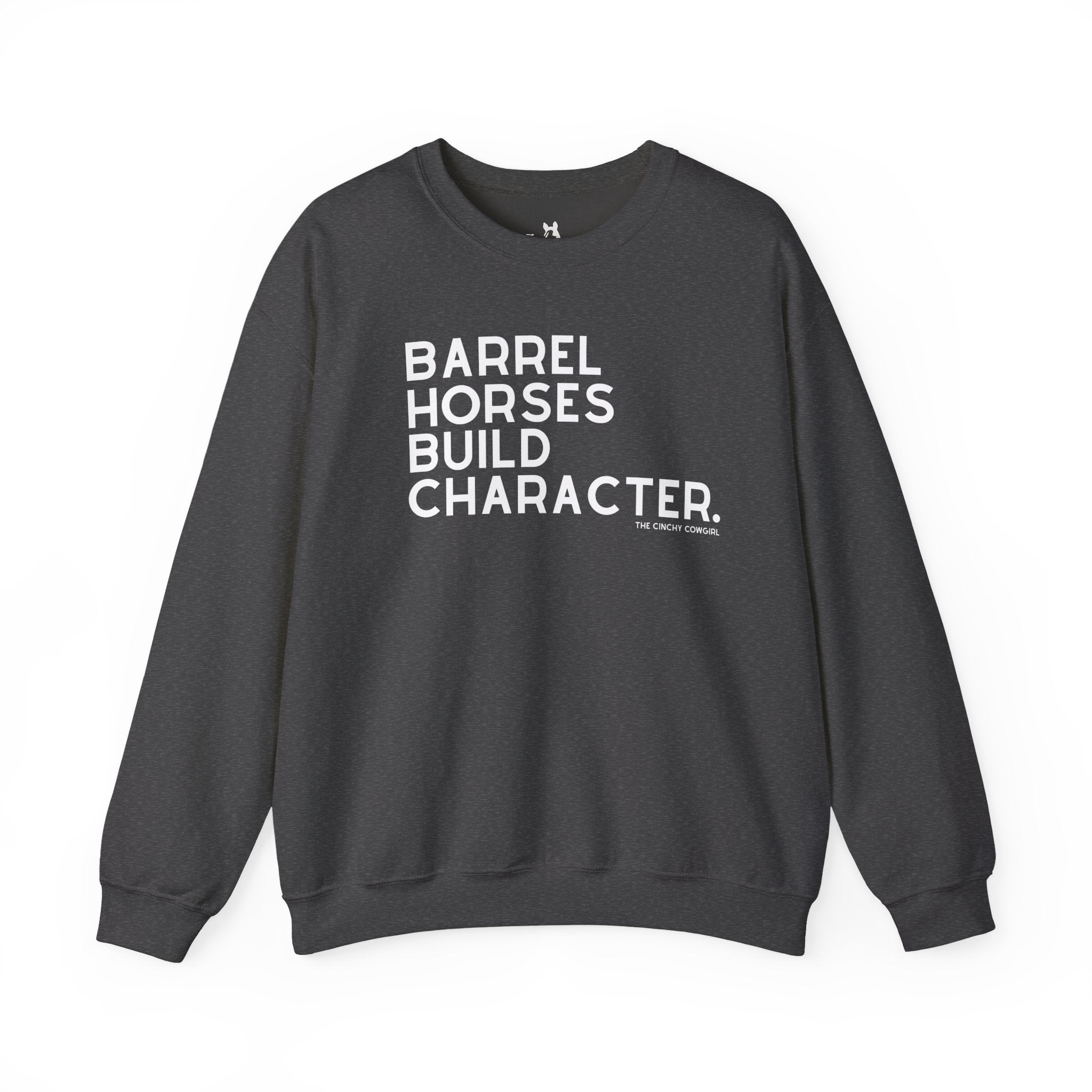 Barrel Horses Build Character Pullover Sweatshirt The Cinchy Cowgirl - Print S Dark Heather