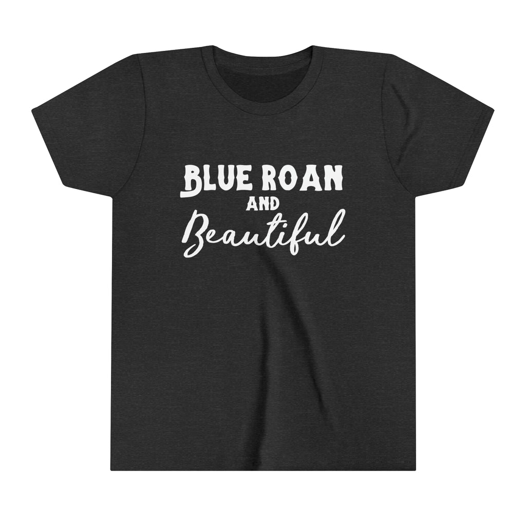 Dark grey youth short sleeve with white lettering reading "Blue Roan and Beautiful". 