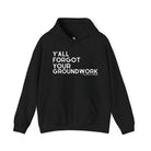 Y'all Forgot Your Groundwork Hoodie Graphic Hoodie The Cinchy Cowgirl - Print Black S