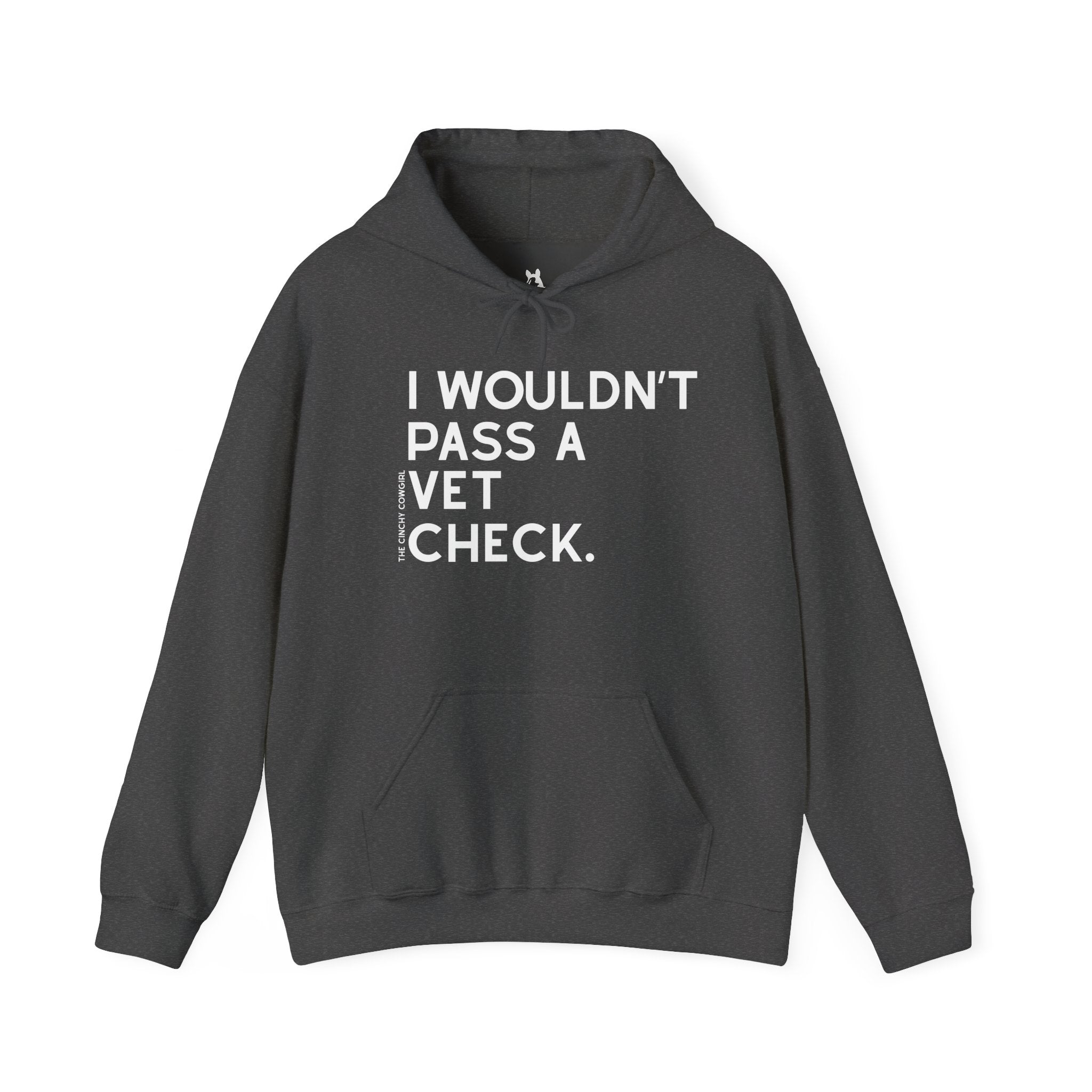 I Wouldn't Pass A Vet Check Hoodie Hoodie The Cinchy Cowgirl - Print Dark Heather S