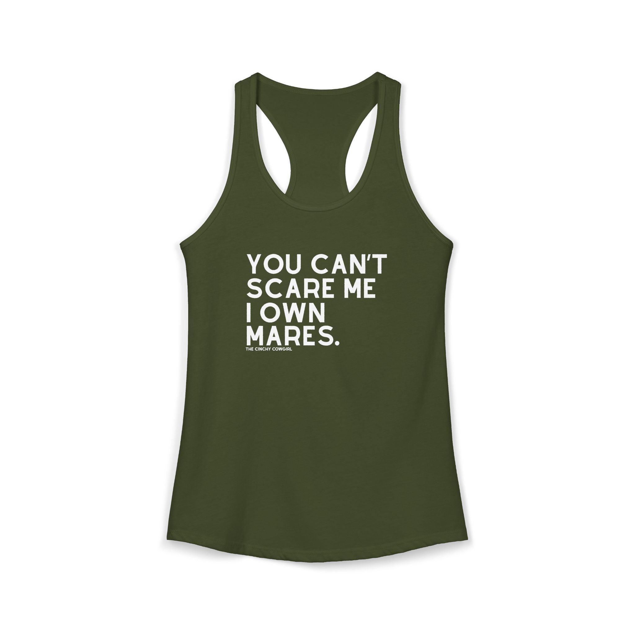You Can't Scare Me I Own Mares Tank Tank Top The Cinchy Cowgirl - Print XS Solid Military Green