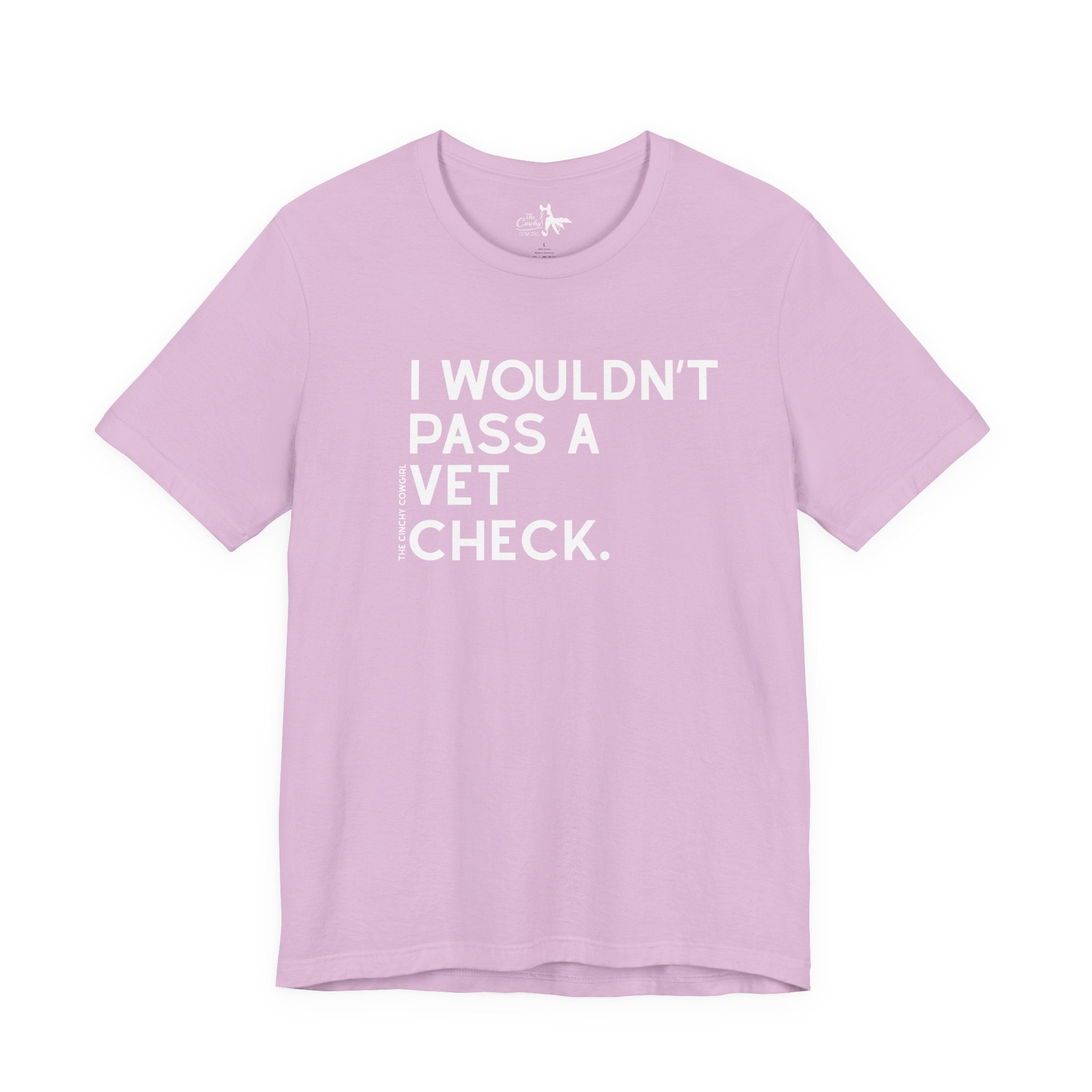 I Wouldn't Pass A Vet Check Short Sleeve Tee T-Shirt The Cinchy Cowgirl - Print Lilac XS