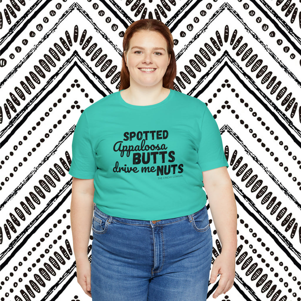 Teal plus size short sleeve with black lettering that reads "Spotted Appaloosa Butts drive me Nuts".