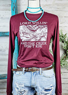 Heather Cardinal Lord Willin' & Creek Don't Rise Long Sleeve Graphic Tee tcc graphic tee The Cinchy Cowgirl