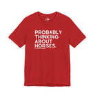 Probably Thinking About Horses Short Sleeve Tee Graphic Tee The Cinchy Cowgirl - Print Red XS