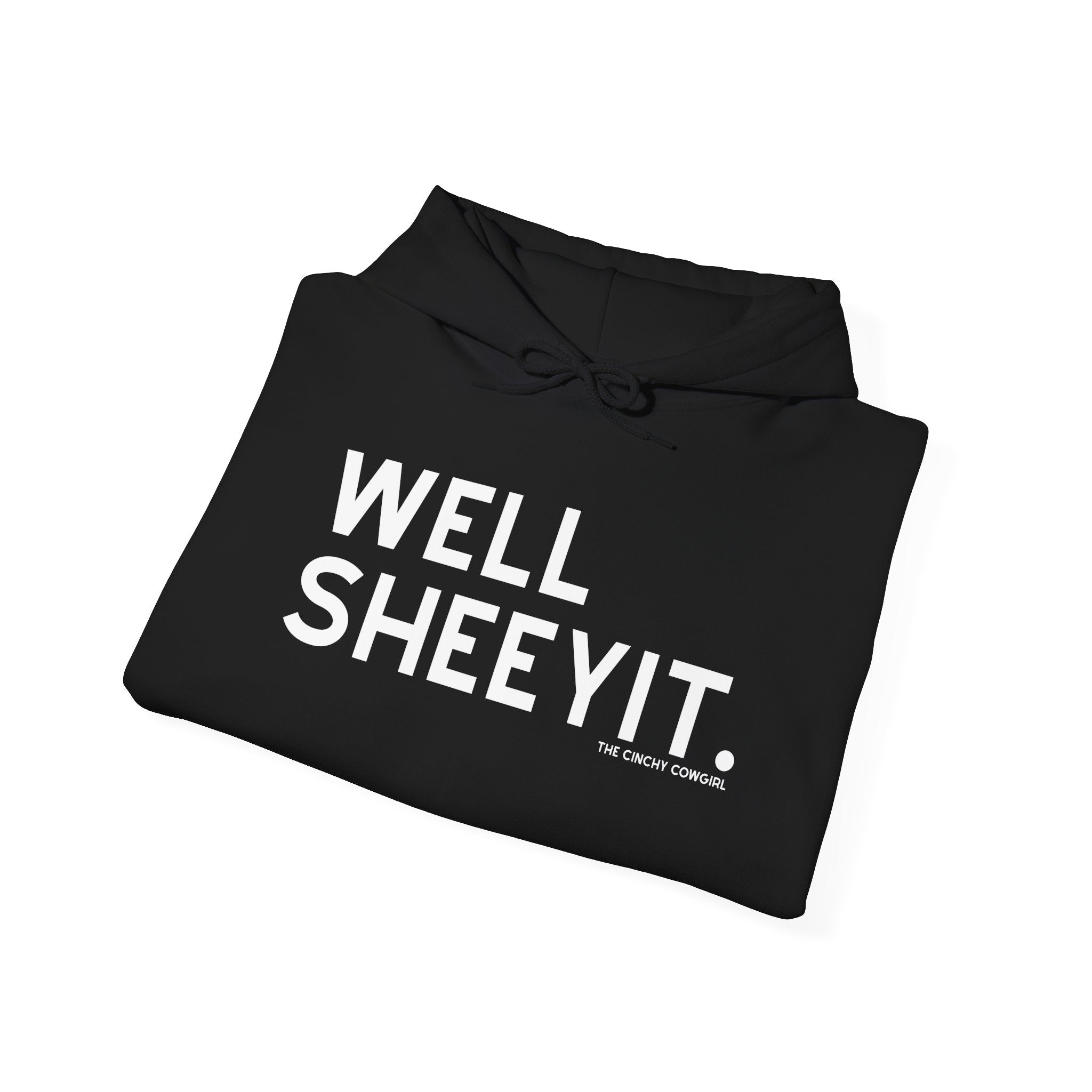 Well Sheeyit Hoodie Hoodie The Cinchy Cowgirl - Print