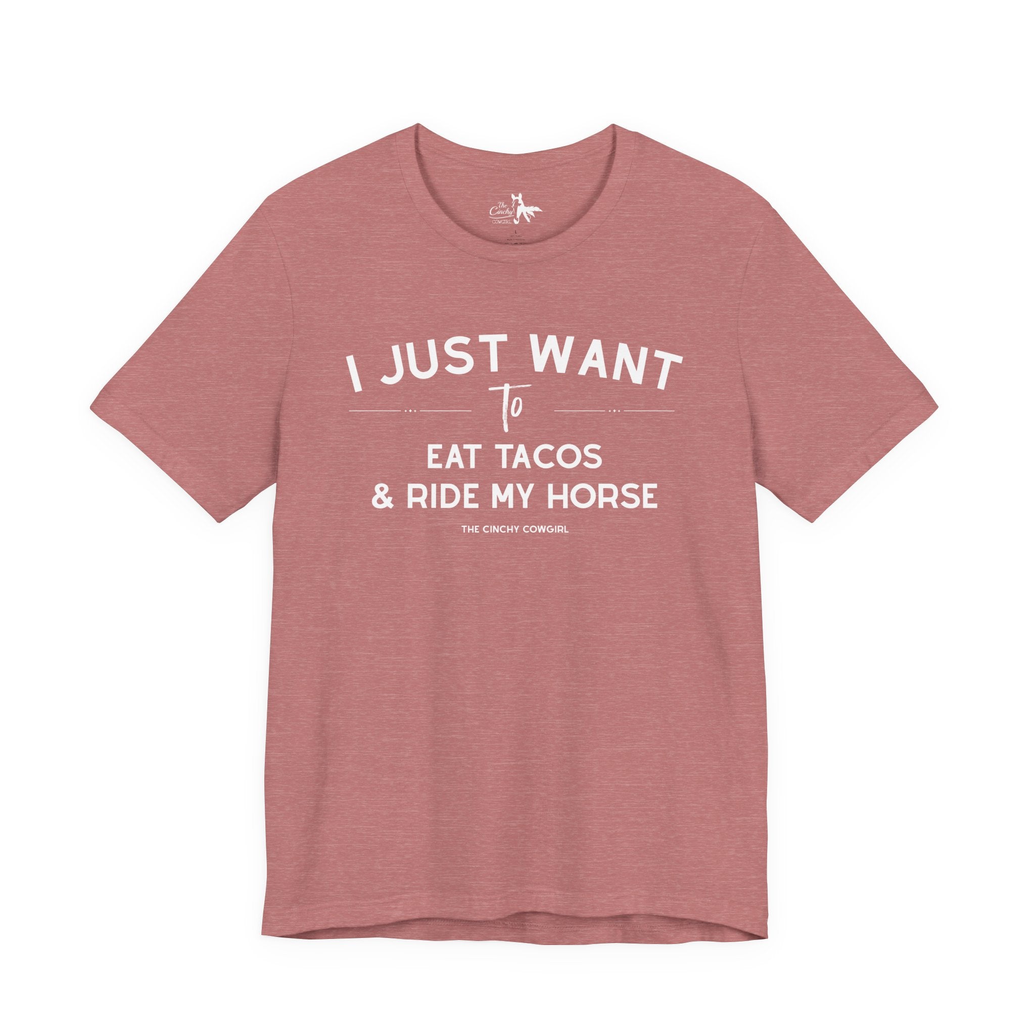 I Just Want To Eat Tacos And Ride My Horse Short Sleeve Tee T-Shirt The Cinchy Cowgirl - Print Heather Mauve XS