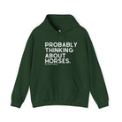 Probably Thinking About Horses Hoodie Graphic Hoodie The Cinchy Cowgirl - Print Forest Green S