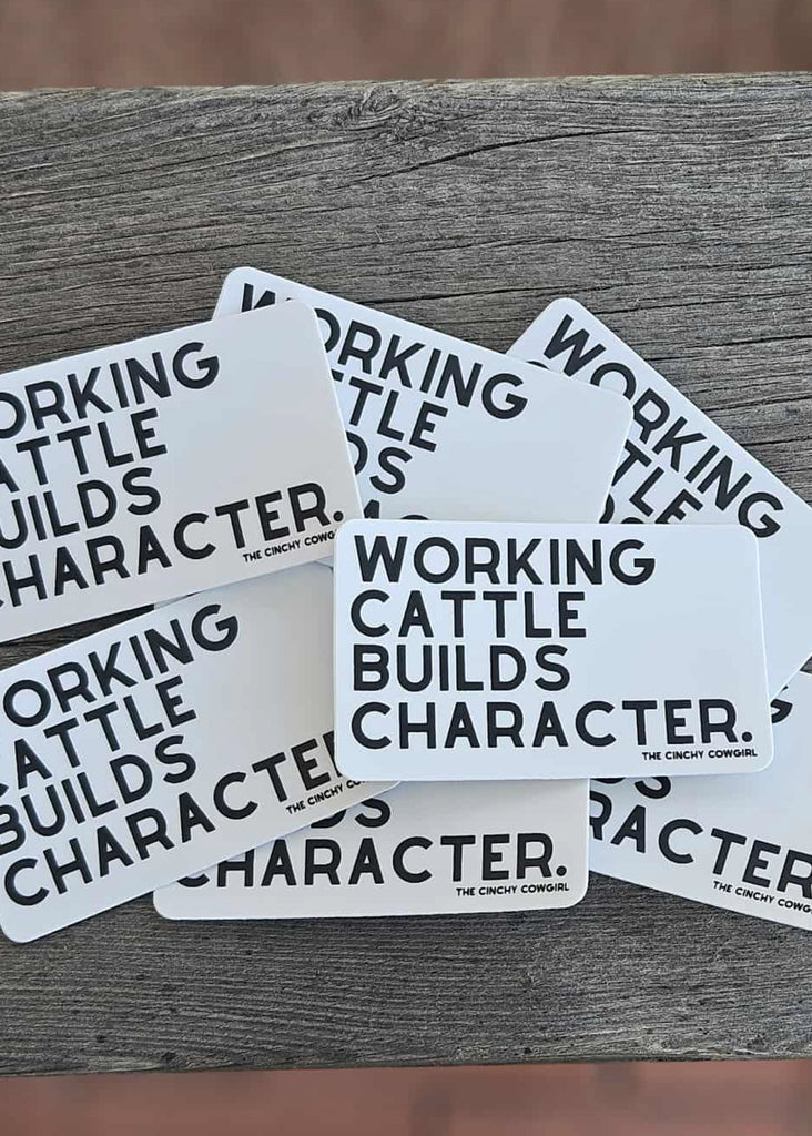Working Cattle Builds Character Sticker Sticker The Cinchy Cowgirl