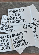 Shake It Like A Grain Bucket Sticker Sticker The Cinchy Cowgirl