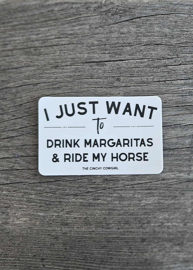I Just Want To Drink Margaritas & Ride My Horse Sticker Sticker The Cinchy Cowgirl