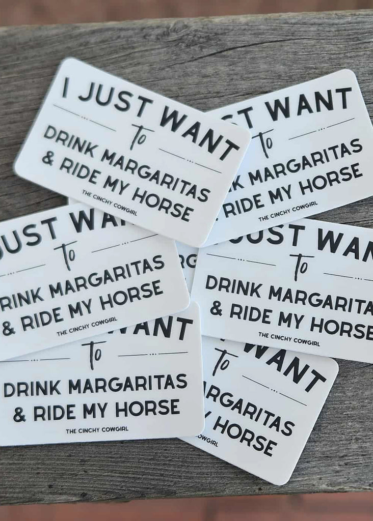 I Just Want To Drink Margaritas & Ride My Horse Sticker Sticker The Cinchy Cowgirl