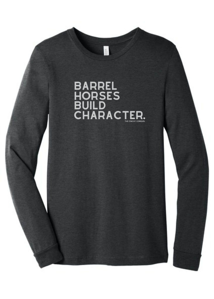 Barrel Horses Build Character Long Sleeve Graphic Tee [6 Colors] Long Sleeve Graphic Tee The Cinchy Cowgirl Dark Heather Gray Small