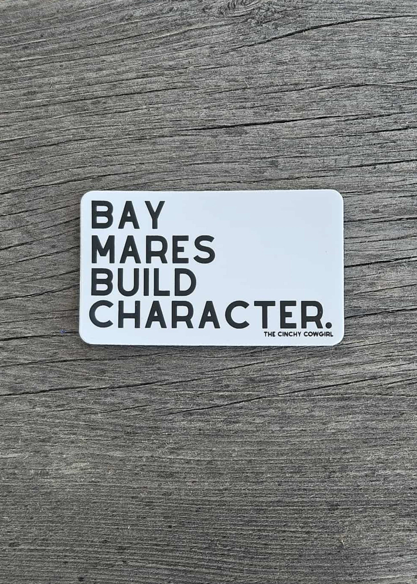 Bay Mares Build Character Sticker Sticker The Cinchy Cowgirl
