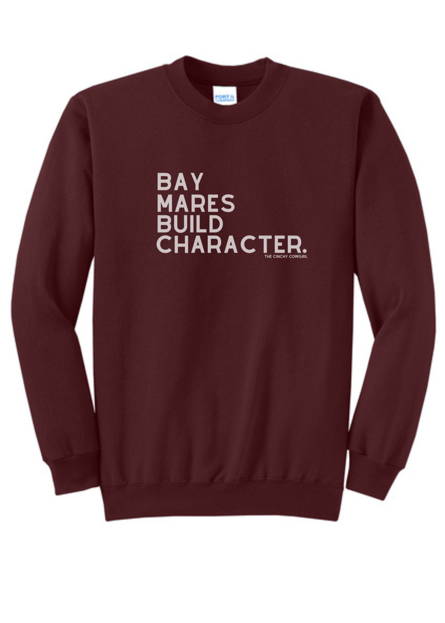 Bay Mares Build Character Pullover Graphic Pullover The Cinchy Cowgirl Small Maroon