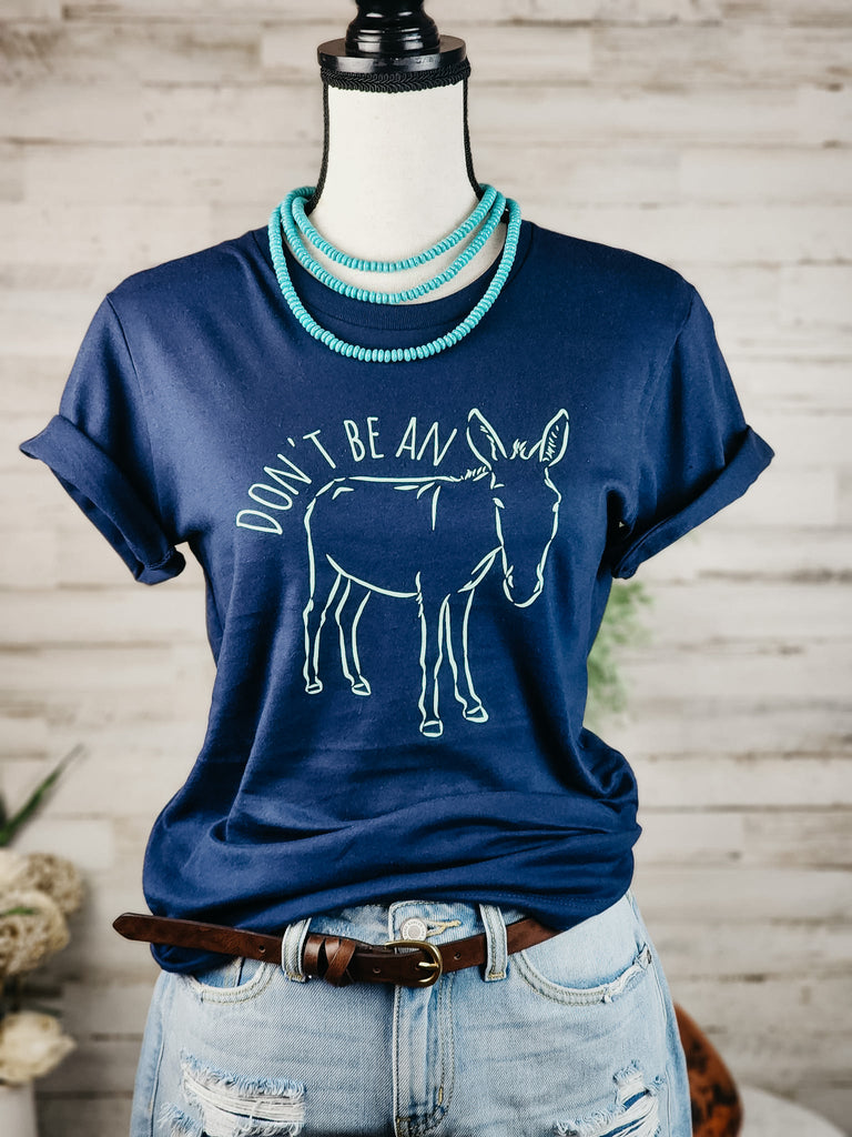 Don't Be An Ass Short Sleeve Graphic Tee [2 Colors] Graphic Tee The Cinchy Cowgirl Small Navy 