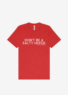 Don't Be A Salty Heifer Graphic Tee Short Sleeve Graphic Tee The Cinchy Cowgirl