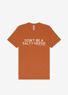 Don't Be A Salty Heifer Graphic Tee Short Sleeve Graphic Tee The Cinchy Cowgirl Heather Autumn Small